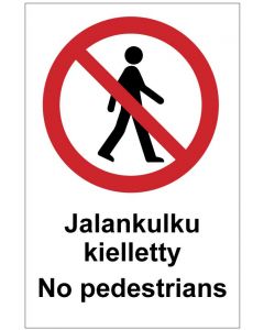 Jalankulku kielletty No pedestrians