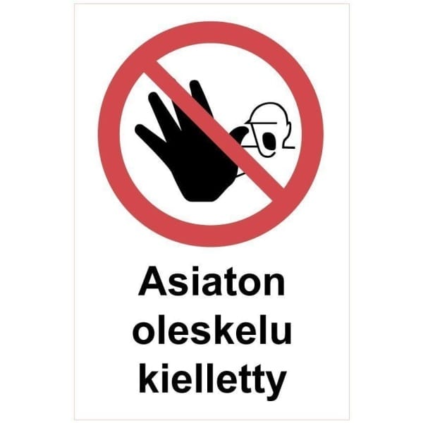 Asiaton oleskelu kielletty kyltti