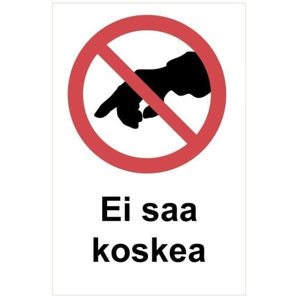 Ei saa koskea kyltti