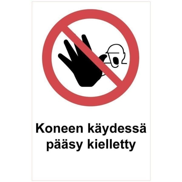 Koneen käydessä pääsy kielletty kyltti