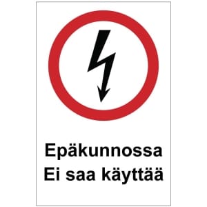 Epäkunnossa Ei saa käyttää sähköalan kilpi