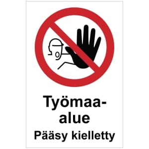 Työmaa-alue Pääsy kielletty kyltti