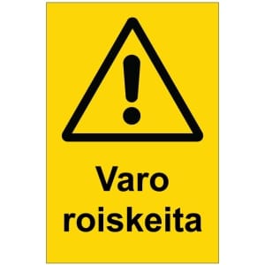 Varo roiskeita kyltti