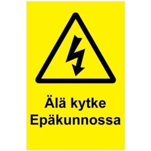 Älä kytke Epäkunnossa kyltti