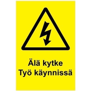 Älä kytke Työ käynnissä kyltti