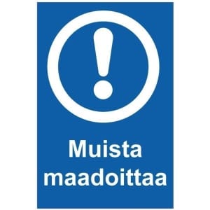 Muista maadoittaa kyltti