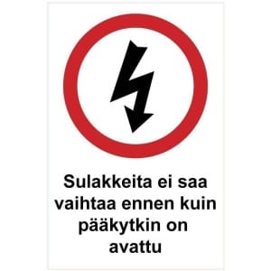 Sulakkeita ei saa vaihtaa kyltti