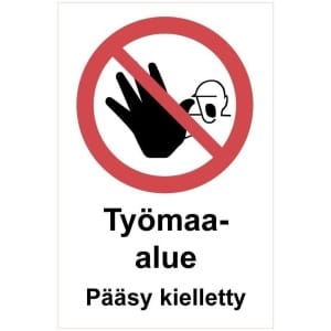 Työmaa-alue Pääsy kielletty kyltti