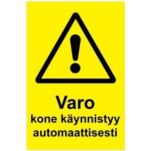 Varo kone käynnistyy automaattisesti kyltti