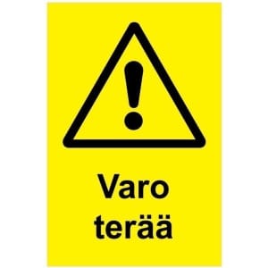 Varo terää kyltti