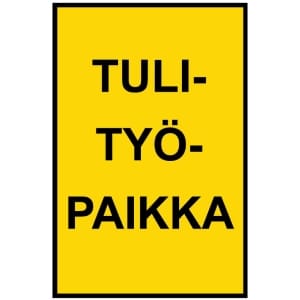 Tulityöpaikka kyltti