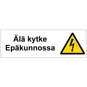 Älä kytke Epäkunnossa sähköalan kilpi