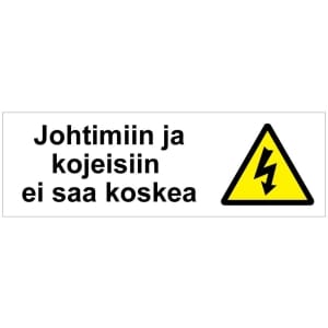 Johtimiin ei saa koskea kyltti