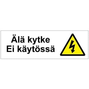 Älä kytke Ei käytössä kyltti