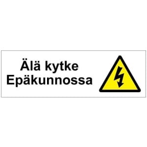 Älä kytke Epäkunnossa kyltti