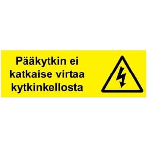 Pääkytkin ei katkaise virtaa kytkinkellosta kyltti