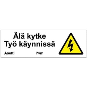 Älä kytke Työ käynnissä kyltti