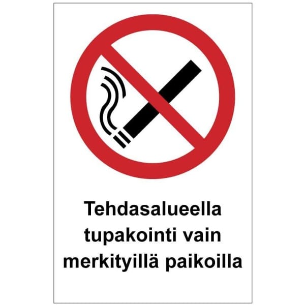 Tehdasalueella tupakointi vain merkityillä paikoilla kyltti