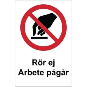 Rör ej arbete pågår kyltti