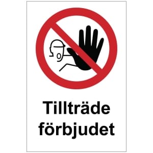 Tillträde förbjudet kyltti
