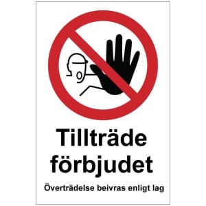 Tillträde förbjudet Överträdelse beivras enligt lag kyltti