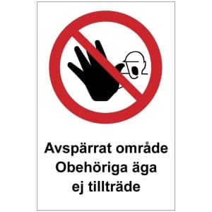 Avspärrat område Obehöriga äga ej tillträde