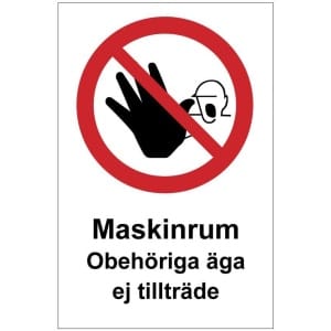 Maskinrum Obehöriga äga ej tillträde