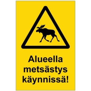 Alueella metsästys käynnissä kyltti