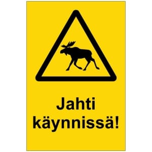 Jahti käynnissä kyltti