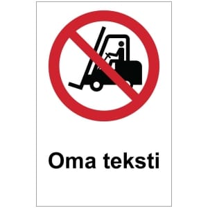 Ajoneuvolla ajo kielletty oma kyltti