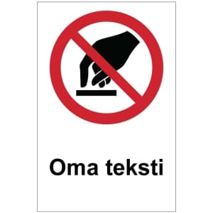 Ei saa koskea oma kyltti