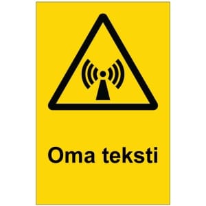 Varo ionisoimatonta säteilyä kyltti omalla tekstillä