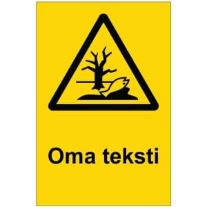 Ympäristölle vaarallinen kyltti omalla tekstillä