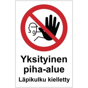 Yksityinen piha-alue Läpikulku kielletty kyltti