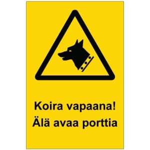 Koira vapaana Älä avaa porttia kyltti
