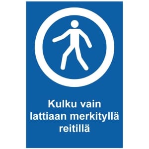 Kulku vain lattiaan merkityllä reitillä kyltti