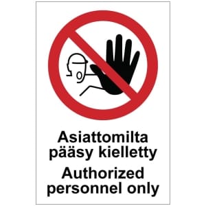 Asiattomilta pääsy kielletty Authorized personnel only kyltti