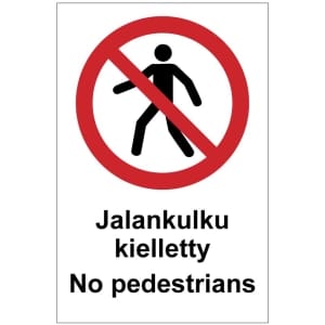 Jalankulku kielletty No pedestrians kyltti