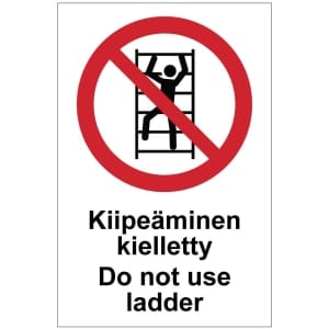 Kiipeäminen kielletty Do not use ladder kyltti