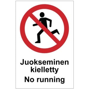 Juokseminen kielletty No running kyltti