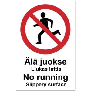 Älä juokse Liukas lattia No running Slippery surface kyltti