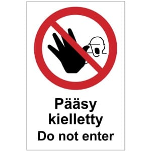 Pääsy kielletty Do not enter kyltti