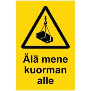 Älä mene kuorman alle kyltti