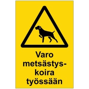 Varo metsästyskoira työssään kyltti