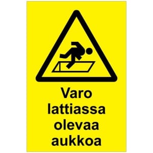 Varo lattiassa olevaa aukkoa kyltti