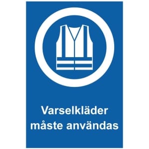 Varselkläder måste användas kyltti
