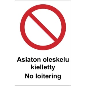 Asiaton oleskelu kielletty No loitering opaste