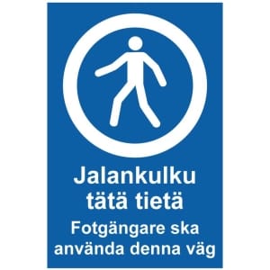 Jalankulku tätä tietä Fotgängare ska använda denna väg opaste