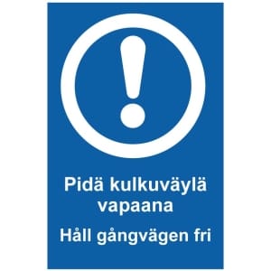 Pidä kulkuväylä vapaana Håll gångvägen fri opaste